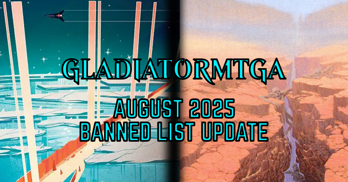 GladiatorMTGA August 2025 Format & Banned List Update