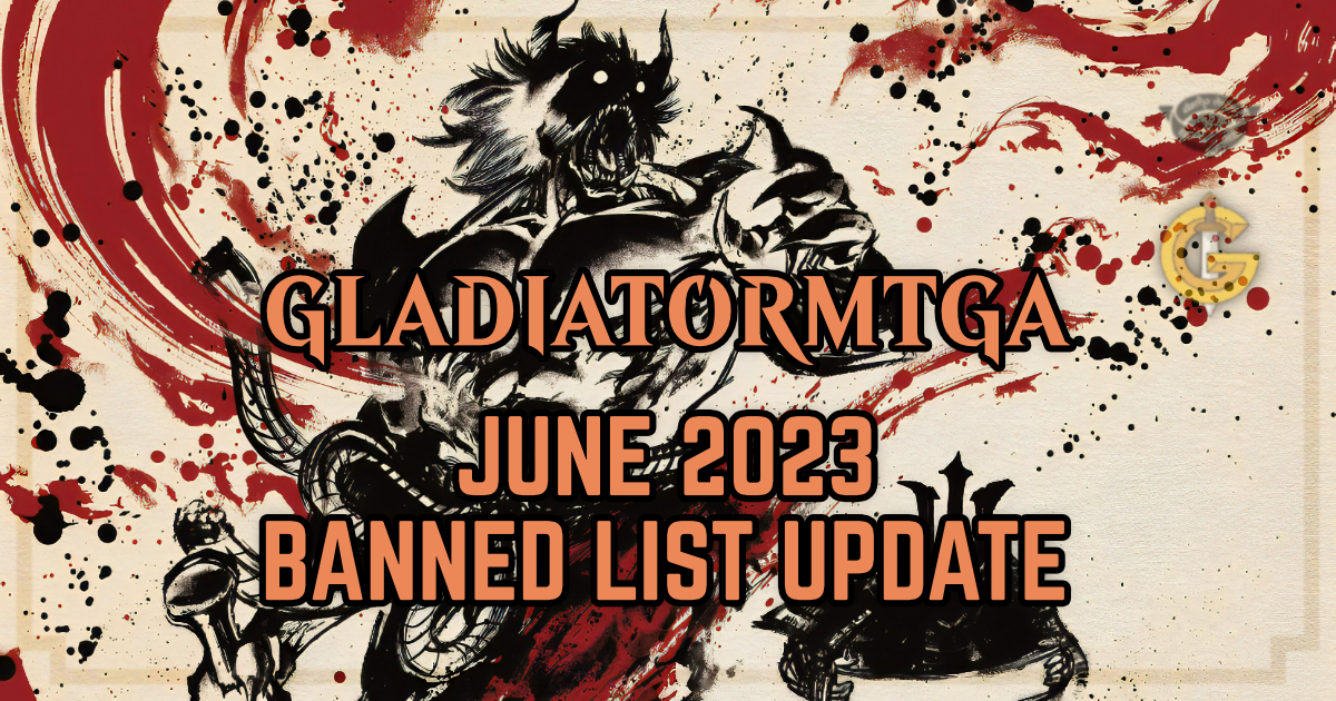 GladiatorMTGA June 2023 Format & Banned List Update