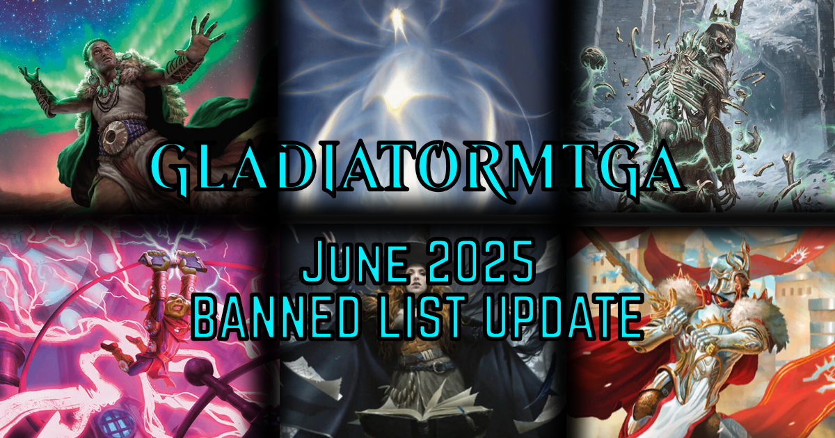 GladiatorMTGA June 2025 Format & Banned List Update